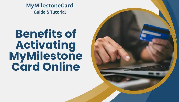 Benefits of Activating MyMilestoneCard Online Benefits of Activating MyMilestoneCard Online