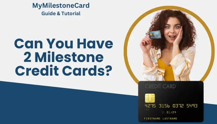 Can You Have 2 Milestone Credit Cards?