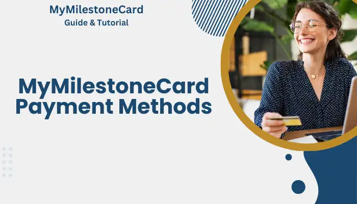 MyMilestoneCard Payment Methods MyMilestoneCard Payment Methods