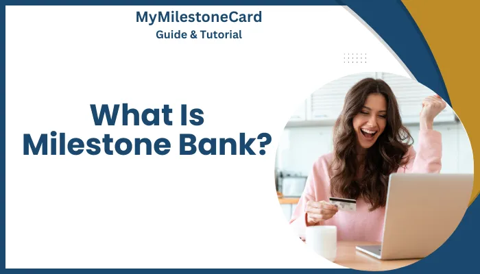 What Is Milestone Bank?