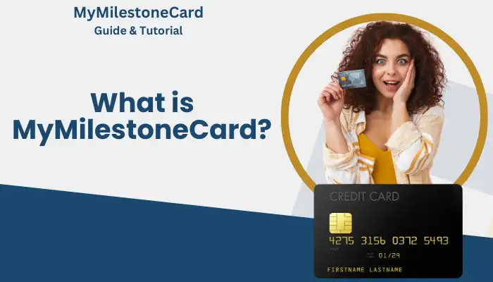What is MyMilestoneCard? What is MyMilestoneCard?