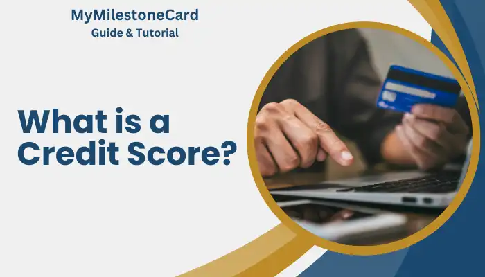 What is a Credit Score? What is a Credit Score?